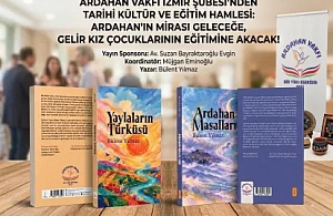 Ardahan Vakfı İzmir Şubesi’nden Kültür ve Eğitim Hamlesi: Gelir Kız Çocuklarının Eğitimine Akacak