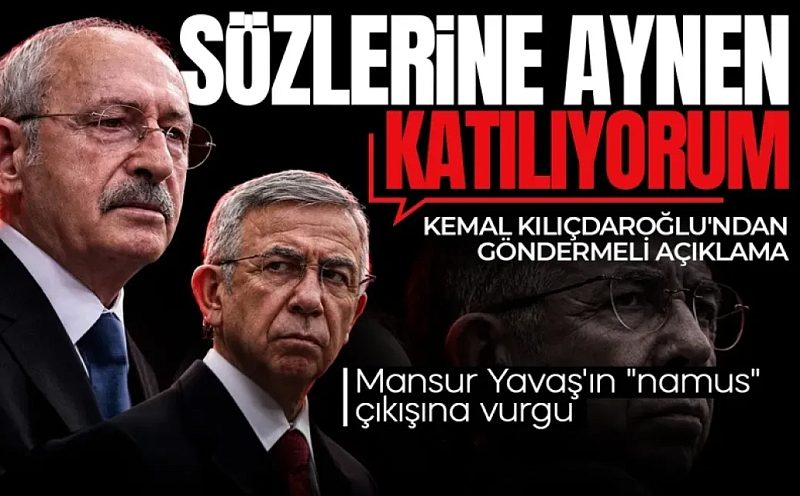 Kemal Kılıçdaroğlu’ndan Göndermeli Açıklama! Mansur Yavaş’ın ‘Namus’ Sözüne Vurgu: "Aynen Katılıyorum"