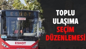 İzmir'de toplu ulaşıma seçim düzenlemesi
