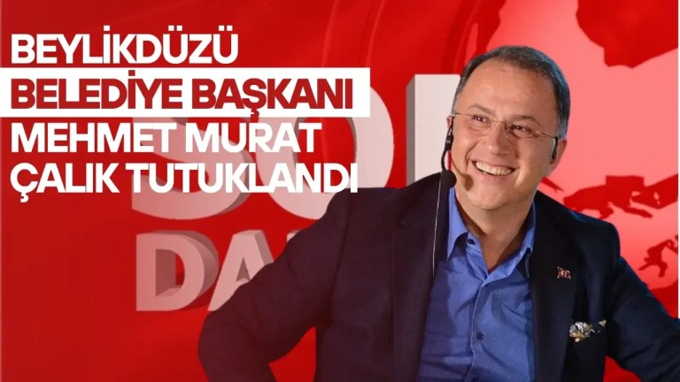 Beylikdüzü Belediye Başkanı Çalık, Yolsuzluk Soruşturmasında Tutuklandı