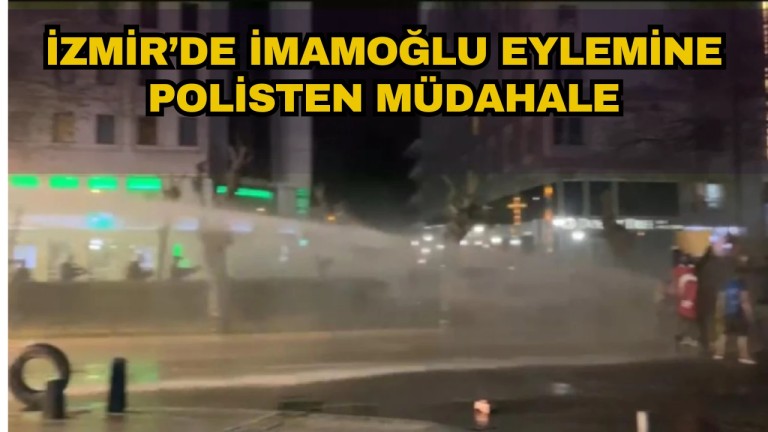  İzmir'de İmamoğlu Protestolarına Polis Müdahalesi: Öğrenciler Gözaltında