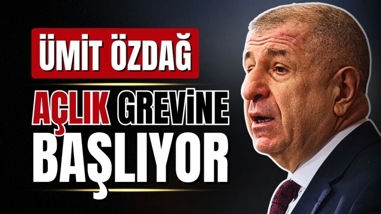 Özdağ Açlık Grevine Başlıyor
