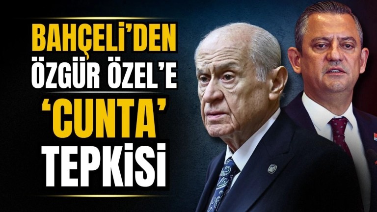 Bahçeli'den Özel'e Sert "Cunta" Yanıtı: CHP, Darbe Çığırtkanlığı mı Yapıyor?