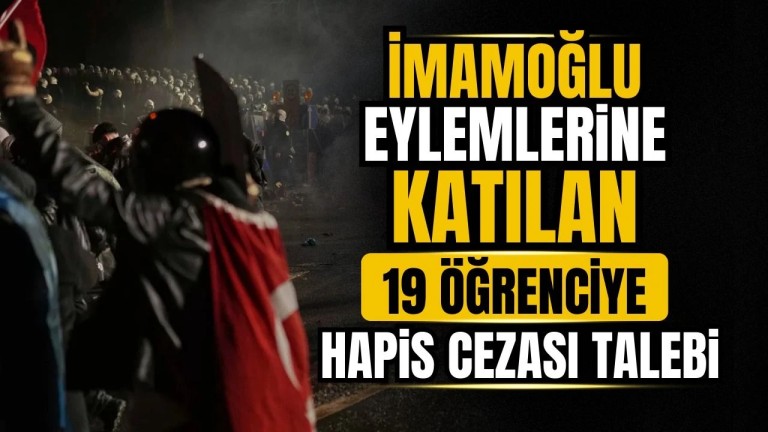 İmamoğlu Protestoları: 19 Öğrenciye Hapis Talebiyle Dava Açıldı