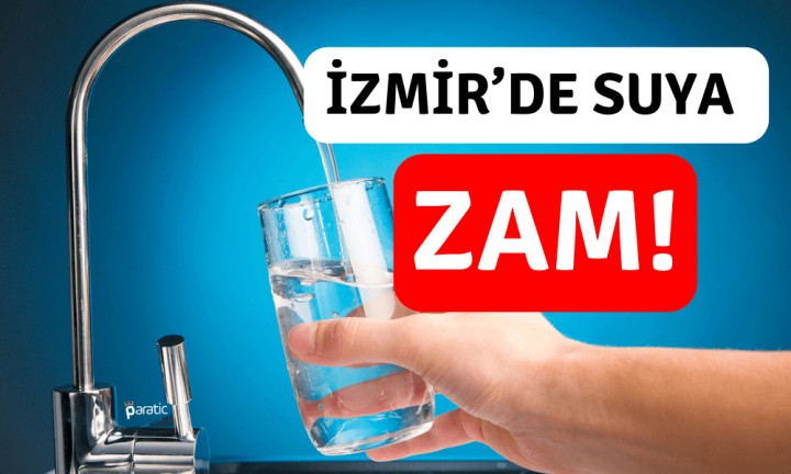 İzmir'de Su Tarifelerine Zam Geldi: Yeni Fiyatlar Ne Kadar? 