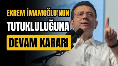 İmamoğlu'nun Tutukluluğu Devam Ediyor: İtiraz Reddedildi