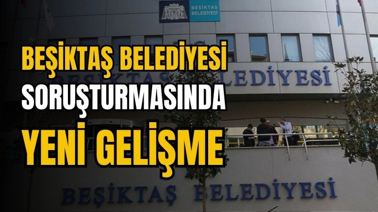 Beşiktaş Belediyesi Soruşturması: 12 Şüpheli Adliyeye Sevk Edildi 