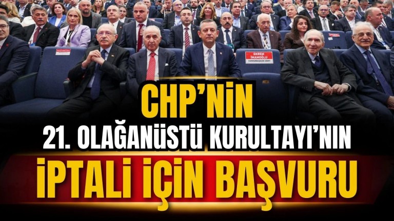 CHP Kurultayı İptal Mi Olacak? Delegelerden Kritik Başvuru