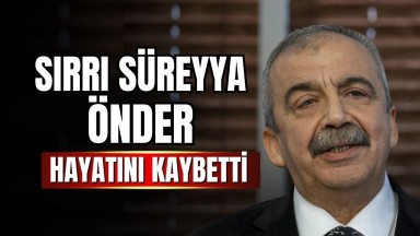 Sırrı Süreyya Önder Hayatını Kaybetti