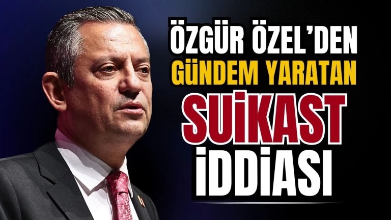 Özgür Özel'den Suikast İddiası