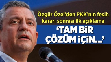 Özel'den PKK'nın fesih kararına ilişkin ilk açıklama