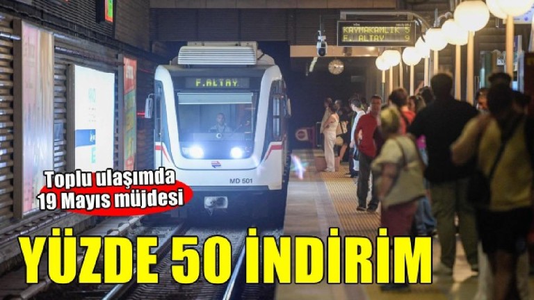 19 Mayıs'ta İzmir'de Toplu Taşıma %50 İndirimli, İZBAN Ücretsiz! 