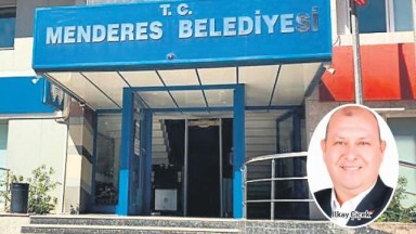 Menderes Belediyesi'nde çalışanlar işe gitmeye korkar oldu!