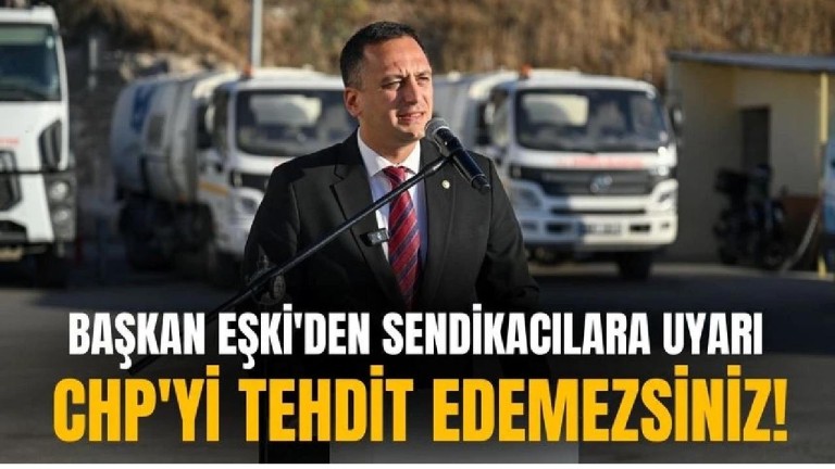 Eşki'den Sendika Resti: "CHP'yi Tehdit Etmek Haddinizi Aşmak!"