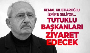 Kılıçdaroğlu İzmir'de: Soyer ve Aslanoğlu'na Destek Ziyareti Gerçekleştirecek