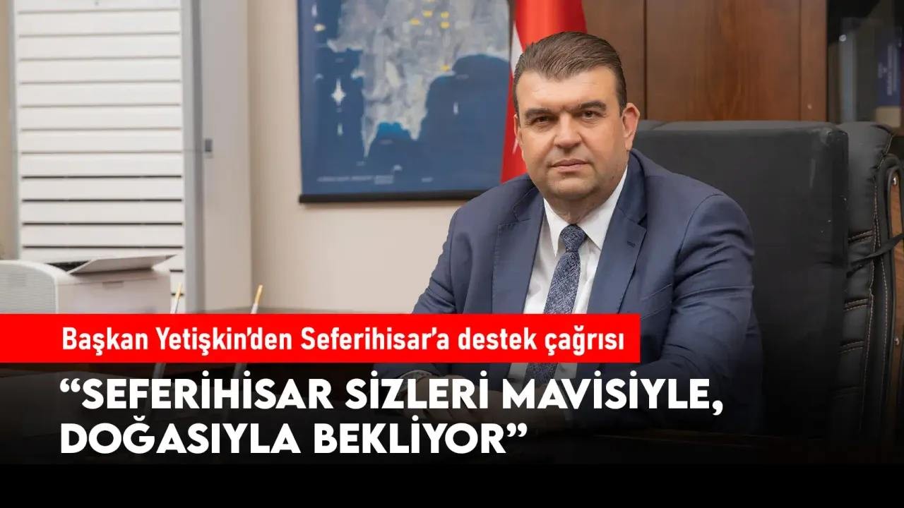 Seferihisar Turizmi Yangın Sonrası Canlanıyor: Başkan'dan Destek Çağrısı