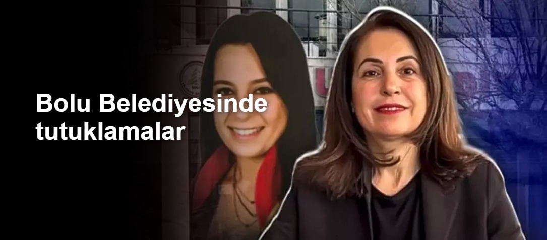 Bolu Belediyesinde tutuklamalar