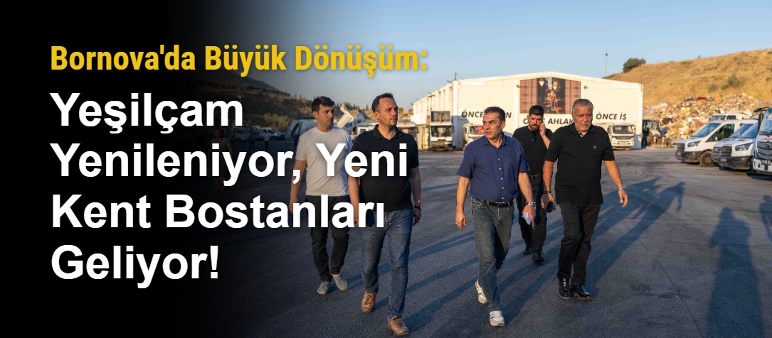 Bornova'da Büyük Dönüşüm: Yeşilçam Yenileniyor, Yeni Kent Bostanları Geliyor!