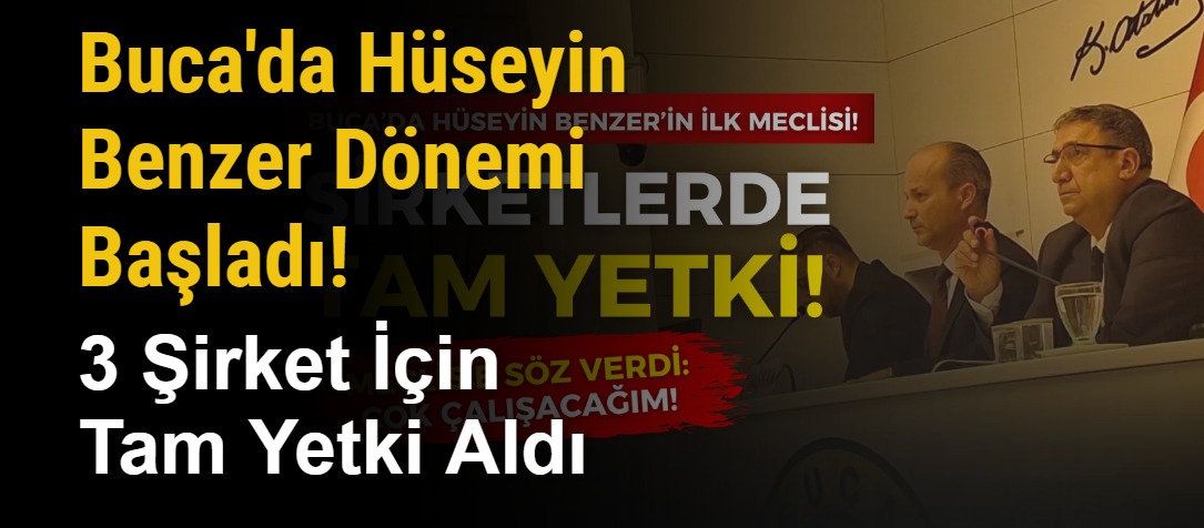 Buca'da Hüseyin Benzer Dönemi Başladı! 3 Şirket İçin Tam Yetki Aldı
