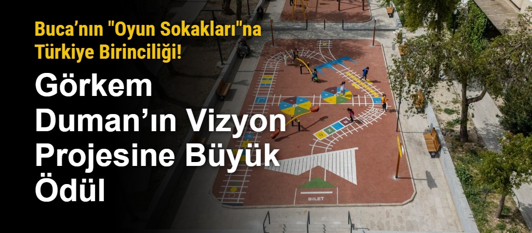 Buca’nın "Oyun Sokakları"na Türkiye Birinciliği! Görkem Duman’ın Vizyon Projesine Büyük Ödül