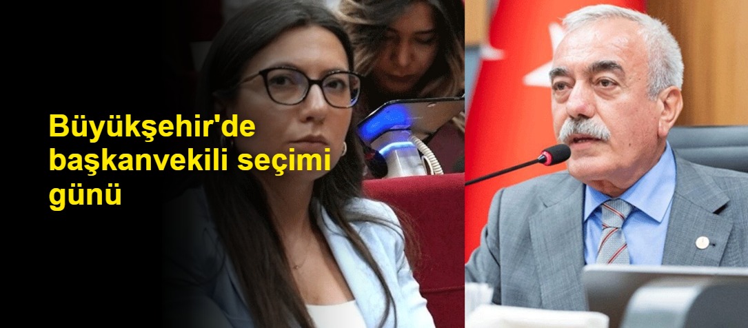Büyükşehir'de başkanvekili seçimi günü