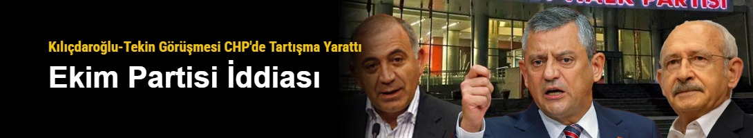 Kılıçdaroğlu-Tekin Görüşmesi CHP'de Tartışma Yarattı: Ekim Partisi İddiası