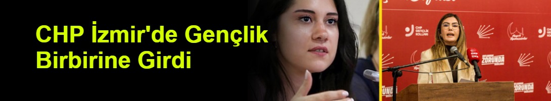 CHP İzmir'de Gençlik Birbirine Girdi