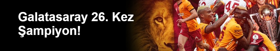 Galatasaray 26. Kez Şampiyon!