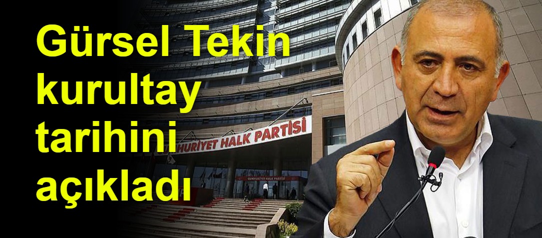 Gürsel Tekin kurultay tarihini açıkladı