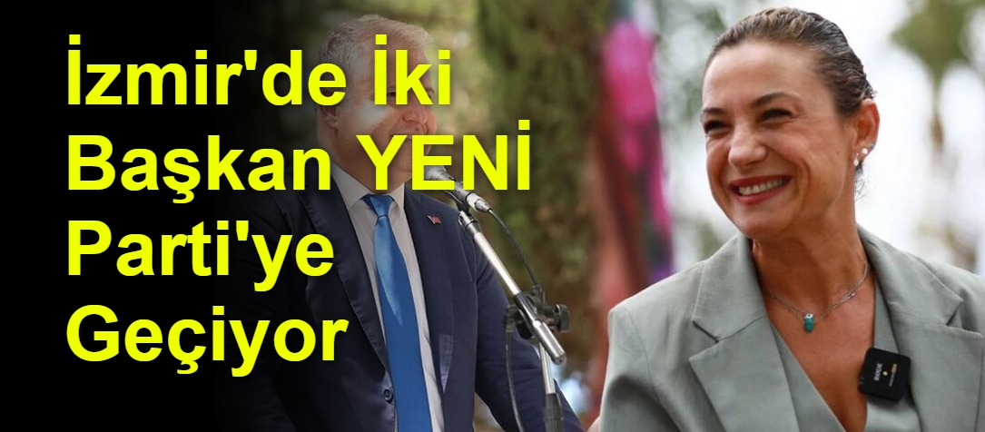 İzmir'de İki Başkan YENİ Parti'ye Geçiyor