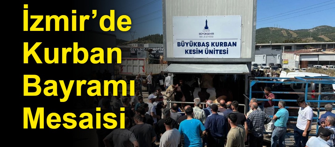 İzmir’de Kurban Bayramı Mesaisi