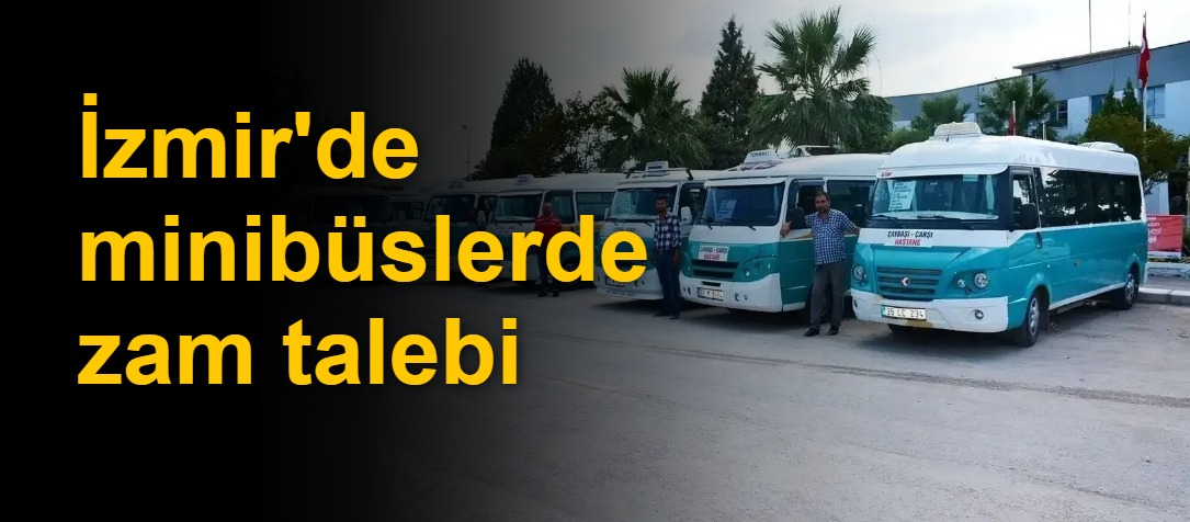 İzmir'de minibüslerde zam talebi