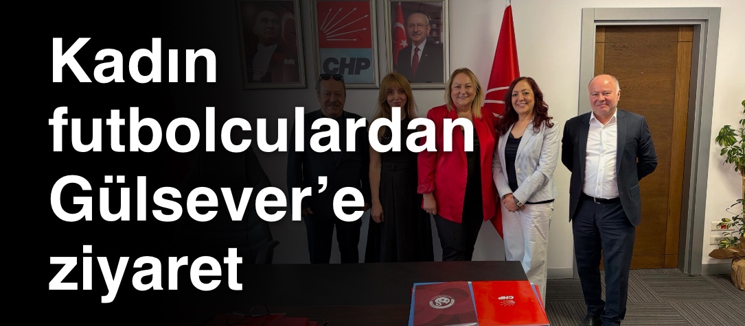 Kadın futbolculardan Gülsever’e ziyaret
