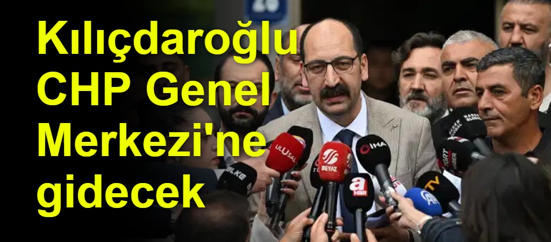 Kılıçdaroğlu CHP Genel Merkezi'ne gidecek
