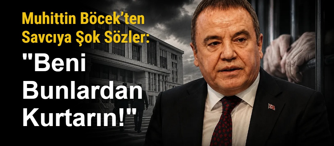 Muhittin Böcek’ten Savcıya Şok Sözler: "Beni Bunlardan Kurtarın!"