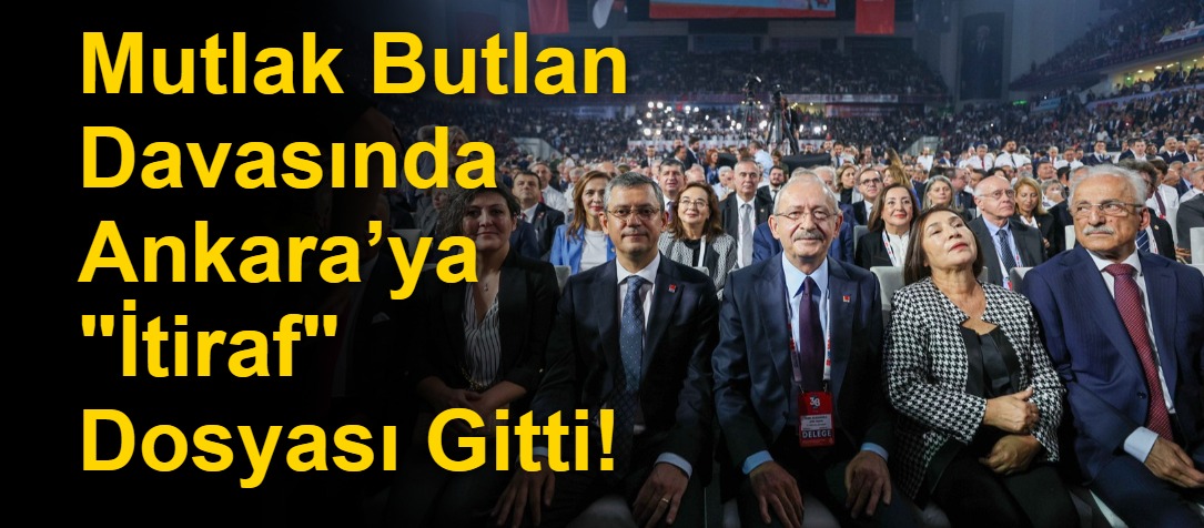 Mutlak Butlan Davasında Ankara’ya "İtiraf" Dosyası Gitti!