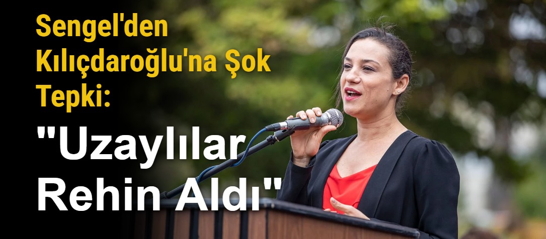 Sengel'den Kılıçdaroğlu'na Şok Tepki: "Uzaylılar Rehin Aldı"