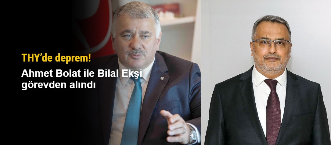 THY’de deprem! Ahmet Bolat ile Bilal Ekşi görevden alındı