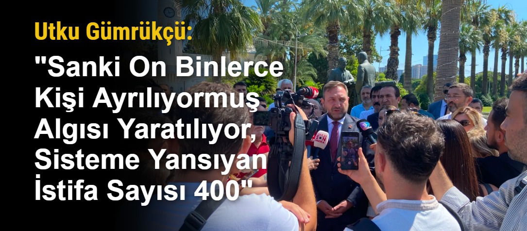 Utku Gümrükçü: "Sanki On Binlerce Kişi Ayrılıyormuş Algısı Yaratılıyor, Sisteme Yansıyan İstifa Sayısı 400"
