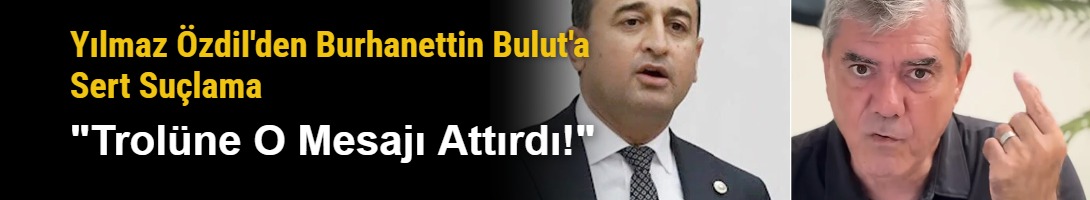 Yılmaz Özdil'den Burhanettin Bulut'a Sert Suçlama: "Trolüne O Mesajı Attırdı!"